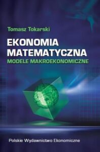 Okładka: Ekonomia matematyczna. Modele makroekonomiczne