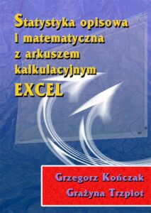Okładka: Statystyka opisowa i matematyczna z arkuszem kalkulacyjnym EXCEL