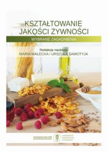 Okładka: Kształtowanie jakości żywności. Wybrane zagadnienia