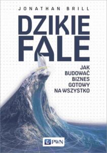 Okładka: Dzikie fale. Jak budować biznes gotowy na wszystko