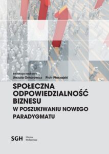 Okładka: SPOŁECZNA ODPOWIEDZIALNOŚĆ BIZNESU W POSZUKIWANIU NOWEGO PARADYGMATU