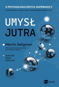 Okładka: Umysł jutra. 5 psychologicznych supermocy kluczowych w pracy – dziś i w niepewnej przyszłości