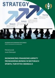 Okładka: EKONOMICZNO-FINANSOWE ASPEKTY PROWADZENIA BIZNESU W SEKTORACH SPORTU, TURYSTYKI I REKREACJI