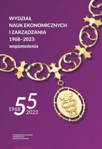 Okładka: Wydział Nauk Ekonomicznych i Zarządzania 1968-2023: wspomnienia