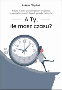 Okładka: A Ty, ile masz czasu?