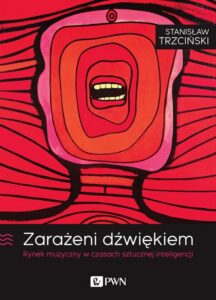 Okładka: Zarażeni dźwiękiem. Rynek muzyczny w czasach sztucznej inteligencji
