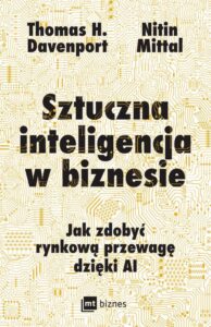 Okładka: Sztuczna inteligencja w biznesie. Jak zdobyć rynkową przewagę dzięki AI