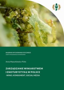 Okładka: ZARZĄDZANIE WINIARSTWEM I ENOTURYSTYKĄ W POLSCE - WINO, KONSUMENT, SOCIAL MEDIA