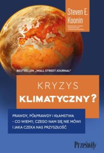 Okładka: Kryzys klimatyczny?. Prawdy, półprawdy i kłamstwa -co wiemy, czego nam się nie mówi i jaka naprawdę czeka nas przyszłość