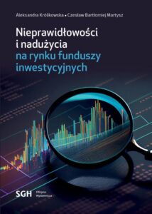 Okładka: NIEPRAWIDŁOWOŚCI I NADUŻYCIA NA RYNKU FUNDUSZY INWESTYCYJNYCH