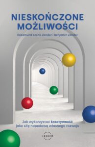 Okładka: Nieskończone możliwości. Jak wykorzystać kreatywność jako siłę napędową własnego rozwoju