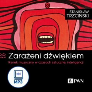 Okładka: Zarażeni dźwiękiem. Rynek muzyczny w czasach sztucznej inteligencji