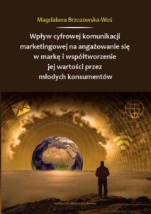 Okładka: Wpływ cyfrowej komunikacji marketingowej na angażowanie się w markę i współtworzenie jej wartości przez młodych konsumentów