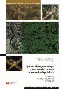 Okładka: System zintegrowanego planowania rozwoju w warunkach polskich. Założenia – zasady kierunkowe – koncepcja. Założenia – zasady kierunkowe – koncepcja