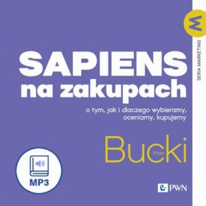 Okładka: Sapiens na zakupach. O tym, jak i dlaczego wybieramy, oceniamy, kupujemy