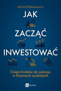 Okładka: Jak zacząć inwestować?. Osiem kroków do sukcesu w finansach osobistych