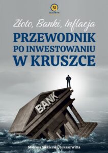 Okładka: Złoto banki inflacja. Przewodnik po inwestowaniu w kruszce