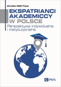 Okładka: Ekspatrianci akademiccy w Polsce. Perspektywa indywidualna i instytucjonalna