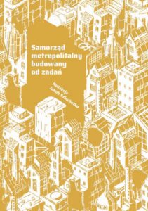 Okładka: Samorząd metropolitalny budowany od zadań