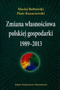 Okładka: Zmiana własnościowa polskiej gospodarki 1989-2013
