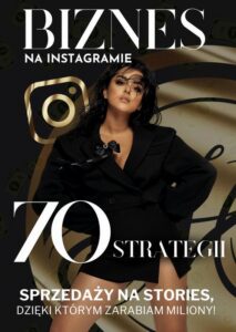 Okładka: Sprzedaż przez Instastory. 70 metod, dzięki którym pozyskasz więcej klientów.