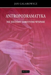 Okładka: Antropodramatyka. Nie jesteśmy samotnymi wyspami.