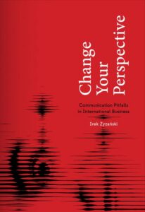 Okładka: Change Your Perspective. Communication Pitfalls in International Business