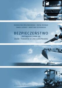 Okładka: Bezpieczeństwo przemieszczania się osób i towarów w Unii Europejskiej