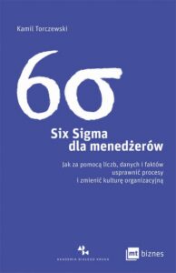 Okładka: Six Sigma dla menedżerów. Jak za pomocą liczb, danych i faktów usprawnić procesy i zmienić kulturę organizacyjną