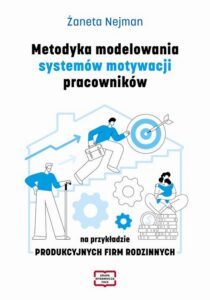 Okładka: Metodyka modelowania systemów motywacji pracowników na przykładzie PRODUKCYJNYCH FIRM RODZINNYCH