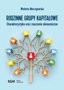 Okładka: Rodzinne grupy kapitałowe. Charakterystyka oraz znaczenie ekonomiczne