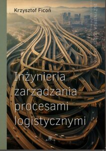 Okładka: Inżynieria zarządzania procesami logistycznymi