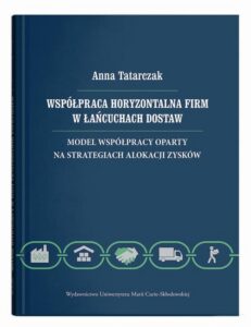 Okładka: Współpraca horyzontalna firm w łańcuchach dostaw. Model współpracy oparty na strategiach alokacji zy