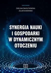 Okładka: Synergia nauki i gospodarki w dynamicznym otoczeniu