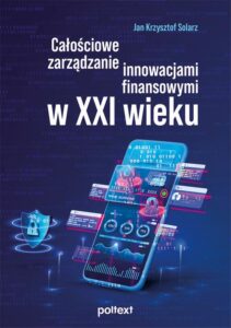 Okładka: Całościowe zarządzanie innowacjami finansowymi w XXI wieku