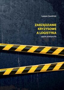 Okładka: Zarządzanie kryzysowe a logistyka – ujęcie praktyczne