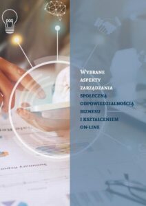 Okładka: Wybrane aspekty zarządzania społeczną odpowiedzialnością biznesu i kształceniem on-line