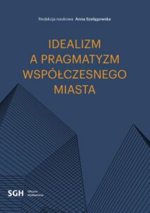 Okładka: Idealizm a pragmatyzm współczesnego miasta