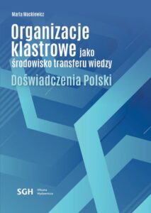 Okładka: Organizacje klastrowe jako środowisko transferu wiedzy. Doświadczenia Polski