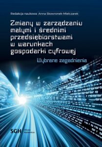 Okładka: Zmiany w zarządzaniu małymi i średnimi przedsiębiorstwami w warunkach gospodarki cyfrowej. Wybrane zagadnienia