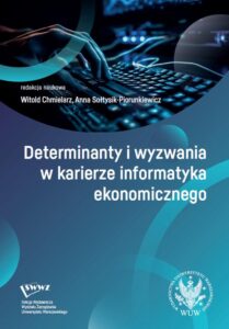 Okładka: Determinanty i wyzwania w karierze informatyka ekonomicznego