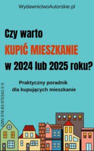 Okładka: Czy warto kupić mieszkanie w 2024 lub 2025 roku?