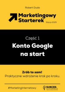 Okładka: Marketingowy Starterek. Edycja 2025. Część 1. Konto Google na start