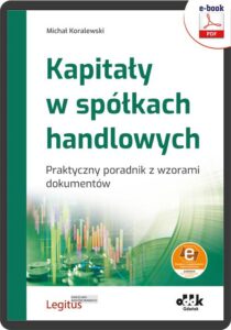 Okładka: Kapitały w spółkach handlowych Praktyczny poradnik z wzorami dokumentów (z suplementem elektronicznym