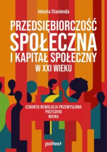 Okładka: Przedsiębiorczość społeczna i kapitał społeczny w XXI wieku. Czwarta rewolucja przemysłowa – postcovid – wojna