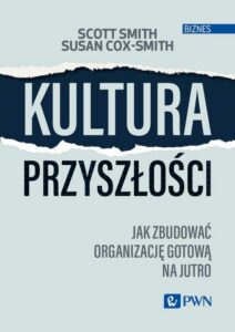 Okładka: Kultura przyszłości. Jak zbudować organizację gotową na jutro