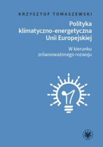 Okładka: Polityka klimatyczno-energetyczna Unii Europejskiej. W kierunku zrównoważonego rozwoju