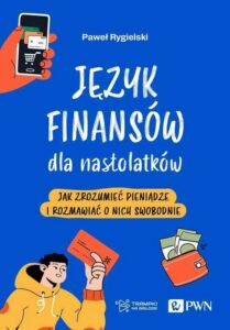 Okładka: Język finansów dla nastolatków. Jak zrozumieć pieniądze i rozmawiać o nich swobodnie