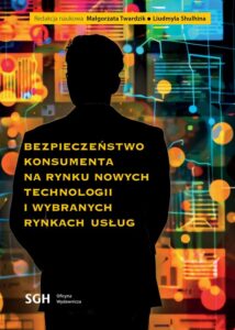 Okładka: BEZPIECZEŃSTWO KONSUMENTA NA RYNKU NOWYCH TECHNOLOGII I WYBRANYCH RYNKACH USŁUG