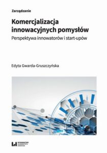 Okładka: Komercjalizacja innowacyjnych pomysłów. Perspektywa innowatorów i start-upów